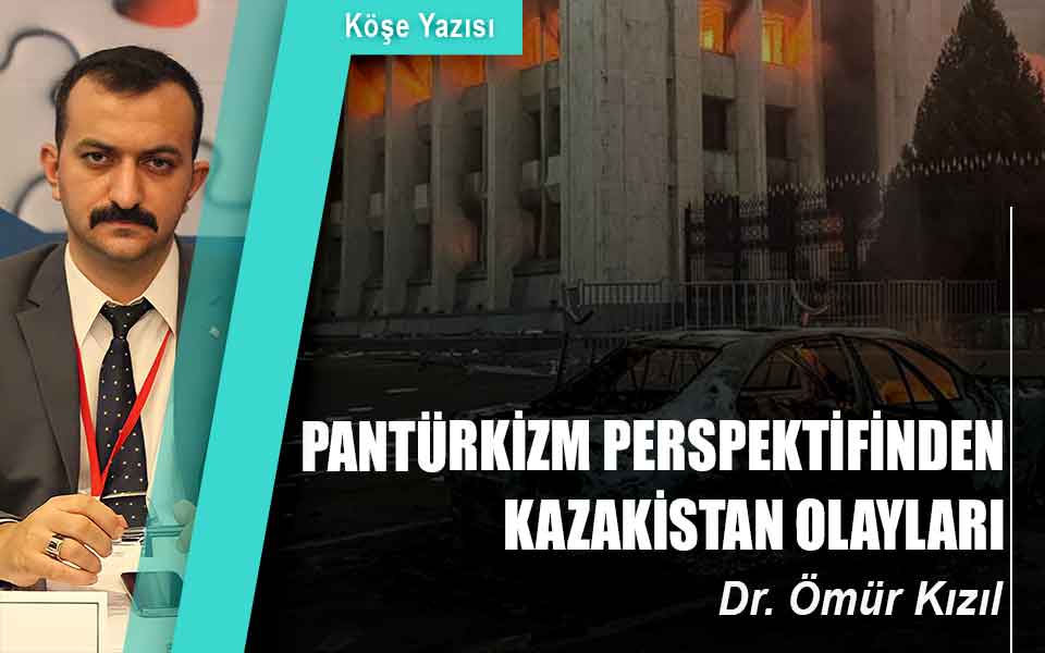 413159PANTÜRKİZM PERSPEKTİFİNDEN KAZAKİSTAN OLAYLARI.jpg